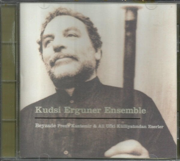 KUDSİ ERGUNER ENSEMBLE – BEYZADE PRENS KANTEMIR & ALİ UFKİ KÜLLİYATINDAN SEÇMELER (2003) - CD JEWEL CASE AMBALAJINDA SIFIR