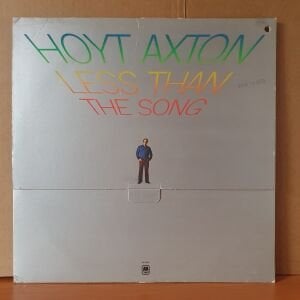 HOYT AXTON - LESS THAN THE SONG (1973) - LP 2.EL PLAK