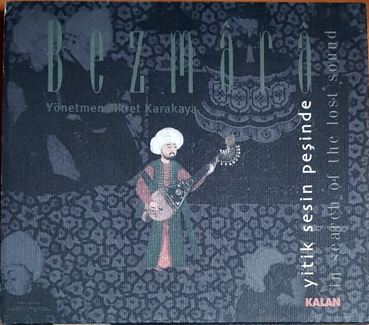BEZMARA / IN SEARCH OF THE LOST SOUND / YİTİK SESİN PEŞİNDE / YÖNETMEN: FİKRET KARAKAYA (2000) KALAN MÜZİK CD 2.EL