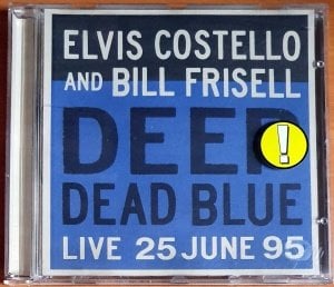ELVIS COSTELLO AND BILL FRISELL - DEEP DEAD BLUE [LIVE 25 JUNE 95] (1993) - CD 2.EL