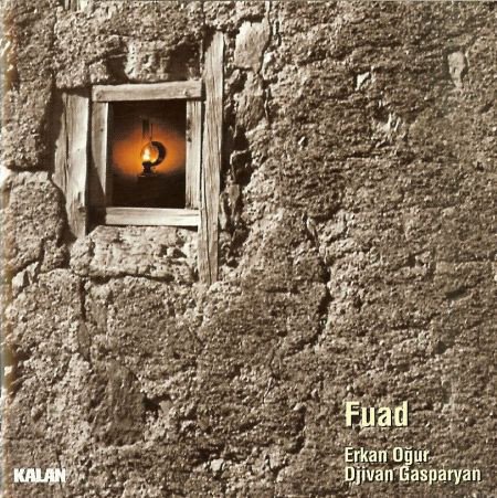 ERKAN OĞUR & DJIVAN GASPARYAN - FUAD (2001) - CD KALAN MÜZİK SIFIR