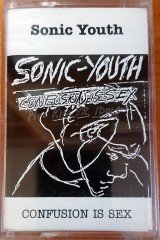 SONIC YOUTH - CONFUSION IS SEX (1995) RAKS CASSETTE MADE IN TURKEY ''NEW''