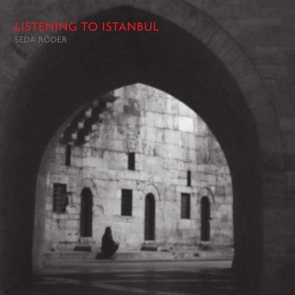 SEDA RÖDER - LISTENING TO ISTANBUL (2010) - CD T.TÜZÜN Z.GEDİZLİOĞLU T.ERÇETİN T.YAKIN YAYALAR Ö.MANAV 2.EL