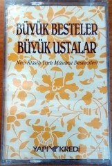 BÜYÜK BESTELER BÜYÜK USTALAR 2/1 / NEO KLASİK TÜRK MÜSİKİSİ BESTECİLERİ / YAPI KREDİ KASET SIFIR