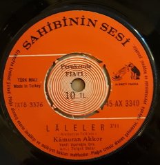 KAMURAN AKKOR - REYHAN / LALELER - 7'' 45 DEVİR KAPAKSIZ SAHİBİNİN SESİ 2.EL