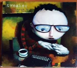 TWEAKER - THE ATTRACTION TO ALL THINGS UNCERTAIN (2001) - CD SIX DEGREES RECORDS 2.EL