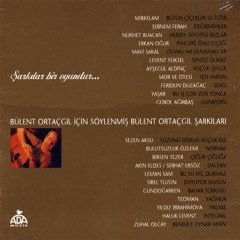 BÜLENT ORTAÇGİL İÇİN SÖYLENMİŞ BÜLENT ORTAÇGİL ŞARKILARI (2000) - MAVİ SAKAL SEZEN AKSU LEMAN SAM ... - 2CD 2.EL