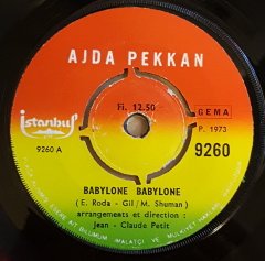 AJDA PEKKAN - BABYLONE BABYLONE / VIENS PLEURER DANS MON COEUR - 7'' 45 DEVİR REPLICA KAPAK İSTANBUL PLAK 2.EL