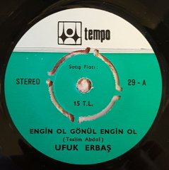 UFUK ERBAŞ - ENGİN OL GÖNÜL ENGİN OL / AHA GILIÇ AHA MEYDAN - 7'' 45 DEVİR KAPAKLI TEMPO PLAK 2.EL