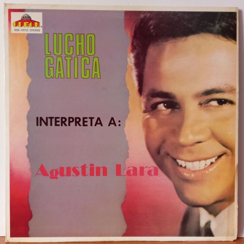 LUCHO GATICA – INTERPRETA A AGUSTIN LARA (1980) - LP 2.EL PLAK