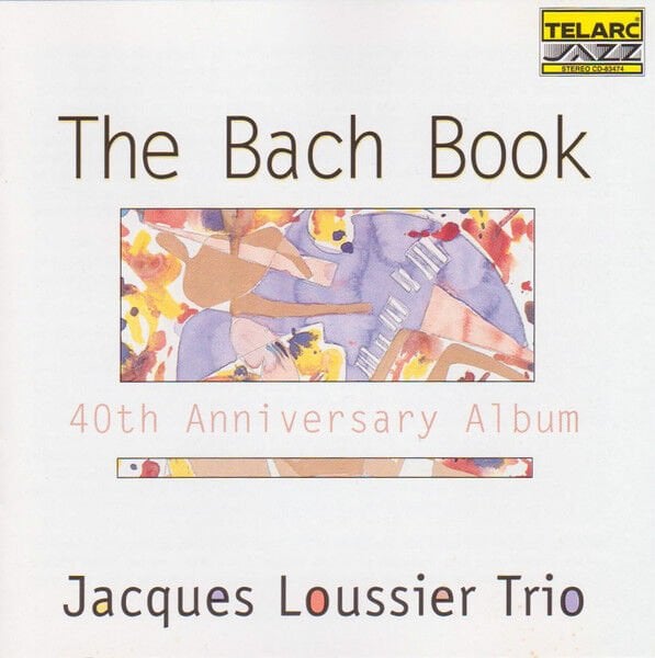 JACQUES LOUSSIER TRIO – THE BACH BOOK • 40TH ANNIVERSARY ALBUM (1999) - CD JEWEL CASE AMBALAJINDA SIFIR