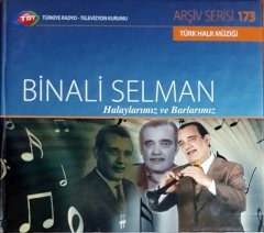 BİNALİ SELMAN - HALAYLARIMIZ BARLARIMIZ / TRT ARŞİV SERİSİ 173 (2011) ULUS MÜZİK CD 2.EL