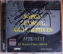 WORLD CLASSICAL GUITAR PIECES / ŞEHRAZAT BY HASAN CİHAT ÖRTER (2007) İMZALI GENÇ CD 2.EL