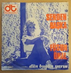 FÜSUN ÖNAL - SENDEN BAŞKA / AMAN EFEM - 7'' 45 DEVİR KAPAKLI DİSKOTÜR 2.EL