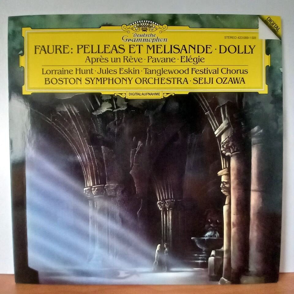 FAURE: PELLEAS ET MELISANDE • DOLLY / SEIJI OZAWA, BOSTON SYMPHONY ORCHESTRA, TANGLEWOOD FESTIVAL CHORUS, LORRAINE HUNT, JULES ESKIN  (1987) - LP 2.EL PLAK