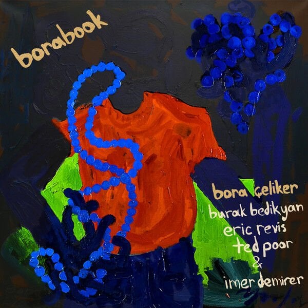 BORA ÇELİKER - BORABOOK / BURAK BEDİKYAN, ERIC REVIS, TED POOR, İMER DEMİRER (2012) - CD DIGIPAK AMBALAJINDA SIFIR