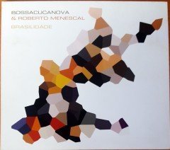 BOSSACUCANOVA & ROBERTO MENESCAL - BRASILIDADE CD 2.EL