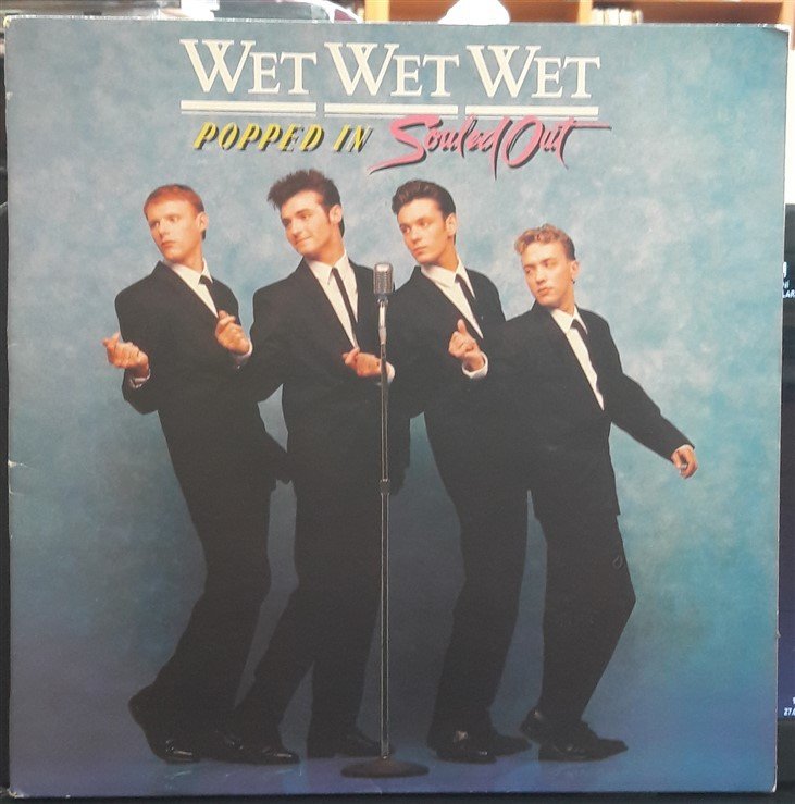 WET WET WET - POPPED IN SOULED OUT (1987) - PLAK 2.EL