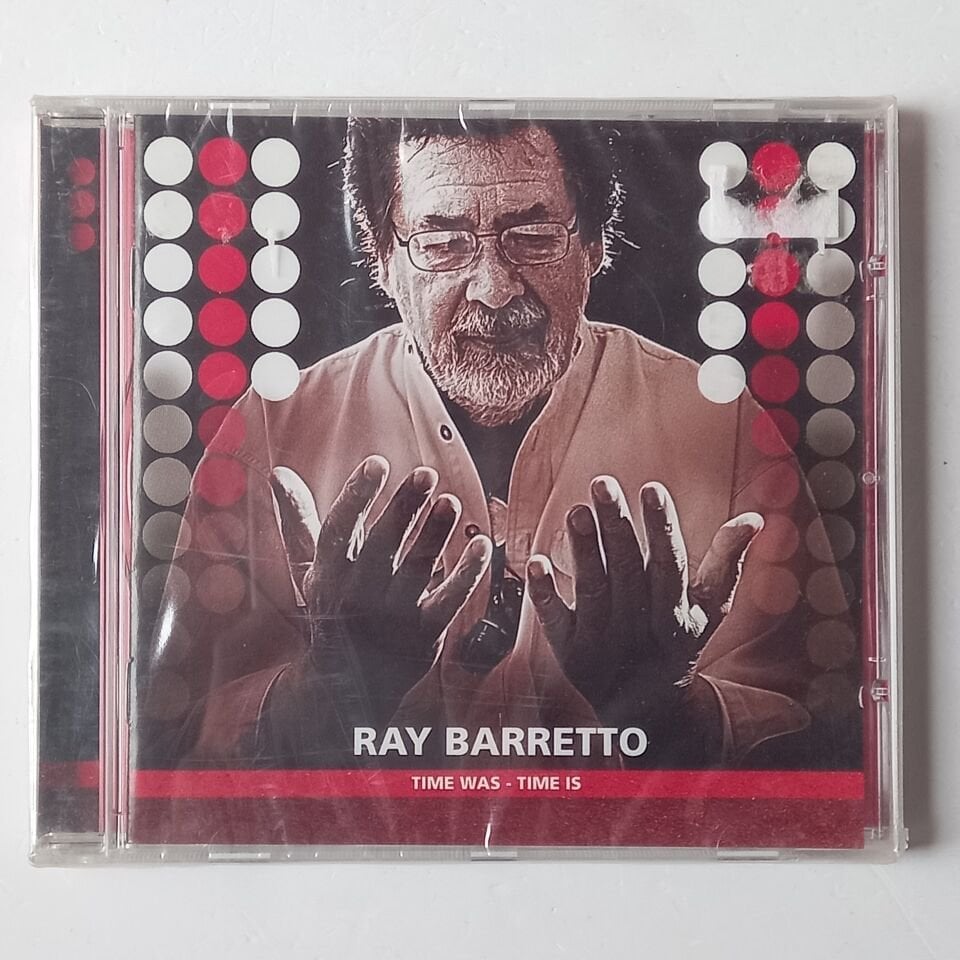 RAY BARRETTO – TIME WAS TIME IS (2005) - CD AMBALAJINDA SIFIR