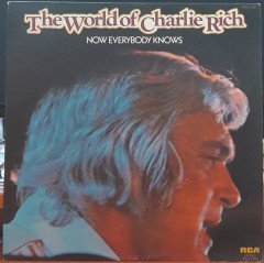 THE WORLD OF CHARLIE RICH - NOW EVERYBODY KNOWS (1976)- PLAK 2.EL