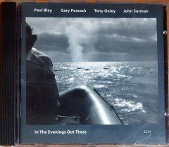 PAUL BLEY / GARY PEACOCK / TONY OXLEY / JOHN SURMAN - IN THE EVENINGS OUT THERE (1993) ECM CD 2.EL
