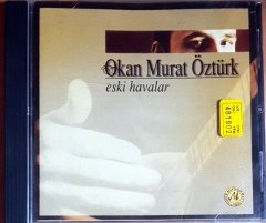 OKAN MURAT ÖZTÜRK - ESKİ HAVALAR (2006) MEGA MÜZİK CD 2.EL