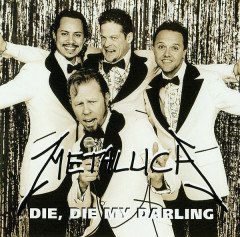 METALLICA - DIE DIE DIE MY DARLING - CD SINGLE 1999 2.EL