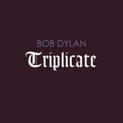 BOB DYLAN - TRIPLICATE (2017) - SIFIR 3PLAK