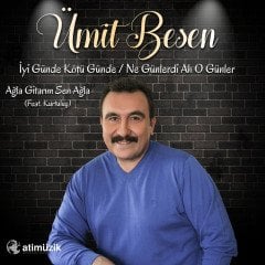 ÜMİT BESEN - İYİ GÜNDE KÖTÜ GÜNDE / NE GÜNLERDİ AH O GÜNLER - LP SIFIR PLAK