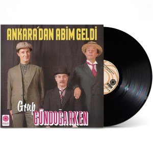 GRUP GÜNDOĞARKEN - ANKARA'DAN ABİM GELDİ (1998) 180GR 2022 BASIM SIFIR PLAK