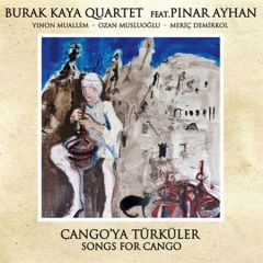 BURAK KAYA FEAT. PINAR AYHAN - CANGO'YA TÜRKÜLER (2013) - CD SIFIR