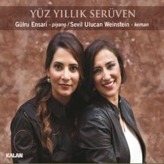 YÜZ YILLIK SERÜVEN - GÜLRU ENSARİ & SEVİL ULUCAN WEINSTEIN (2018) - CD SIFIR