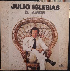 JULIO IGLESIAS - EL AMOR (1975) - PLAK 2.EL