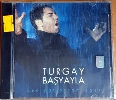 TURGAY BAŞYAYLA - BEN PATLARSAM EĞER - CD SIFIR