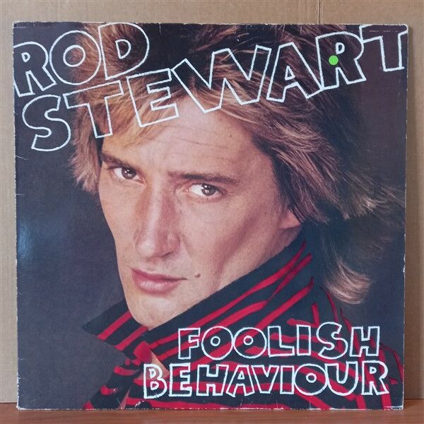 ROD STEWART – FOOLISH BEHAVIOUR (1980) - LP 2.EL PLAK