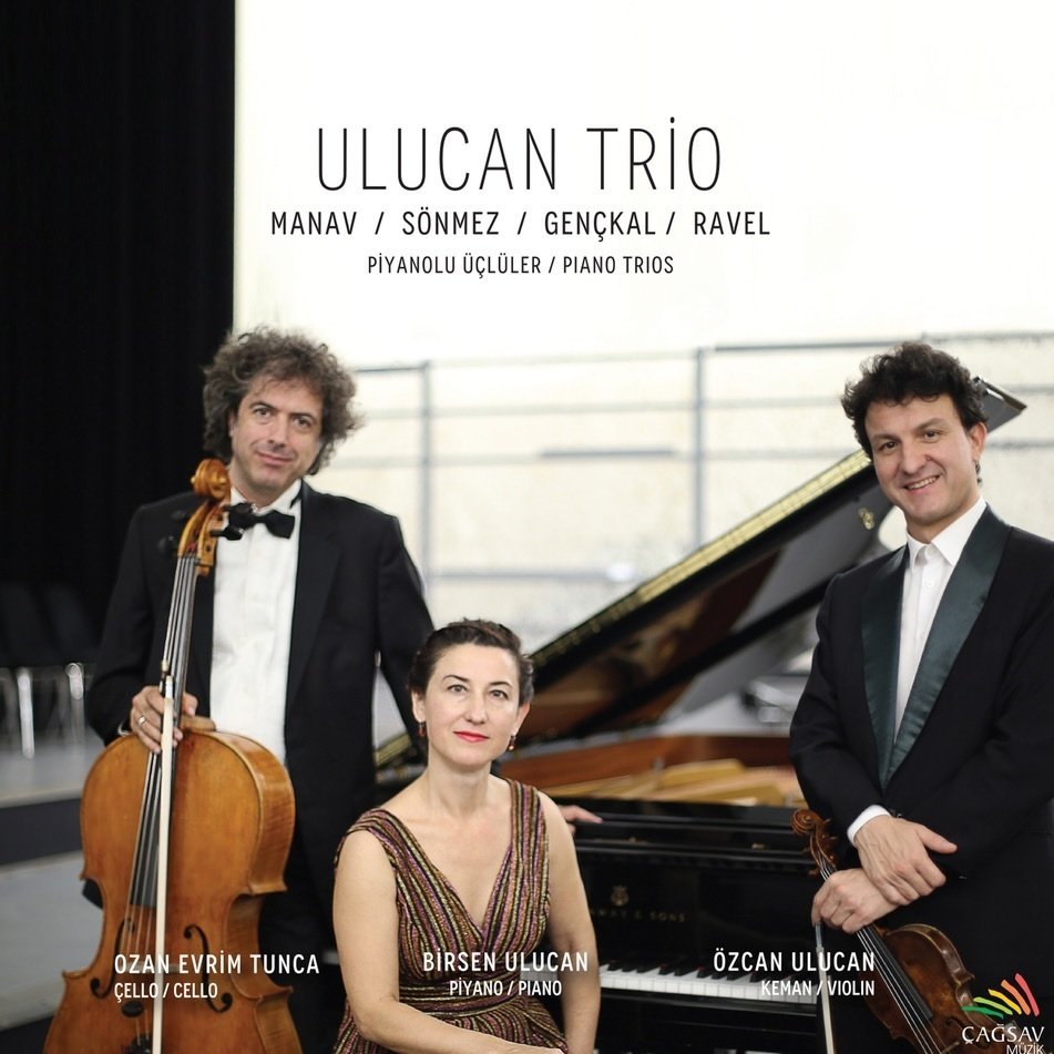 ULUCAN TRIO - MANAV/SÖNMEZ/GENÇKAL/RAVEL PİYANO ÜÇLÜLER (2020) - CD SIFIR