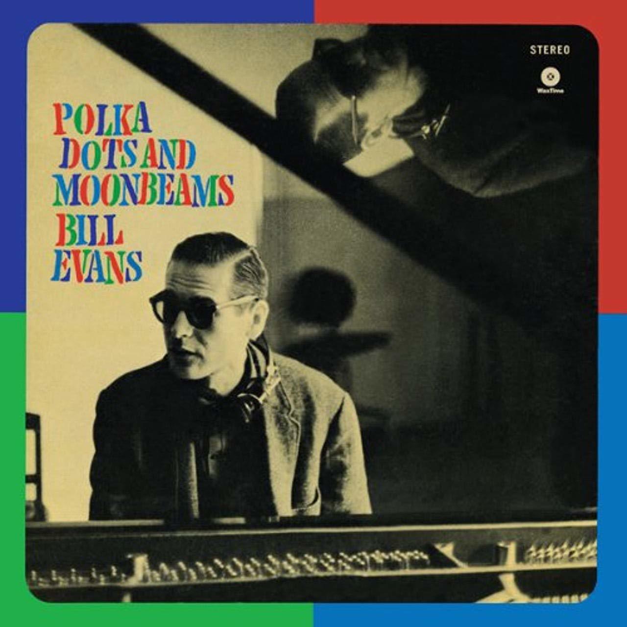 BILL EVANS - POLKA DOTS AND MOONBEAMS - LP 180GR 2013 EDITION SIFIR PLAK