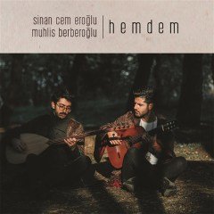 SİNAN CEM EROĞLU / MUHLİS BERBEROĞLU - HEMDEM (2018) - CD SIFIR