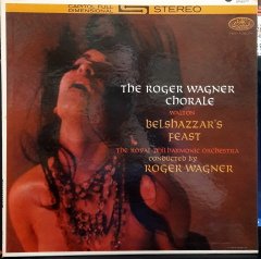 WALTON: BELSHAZZAR'S FEAST  - THE ROGER WAGNER CHORALE - PLAK 2.EL