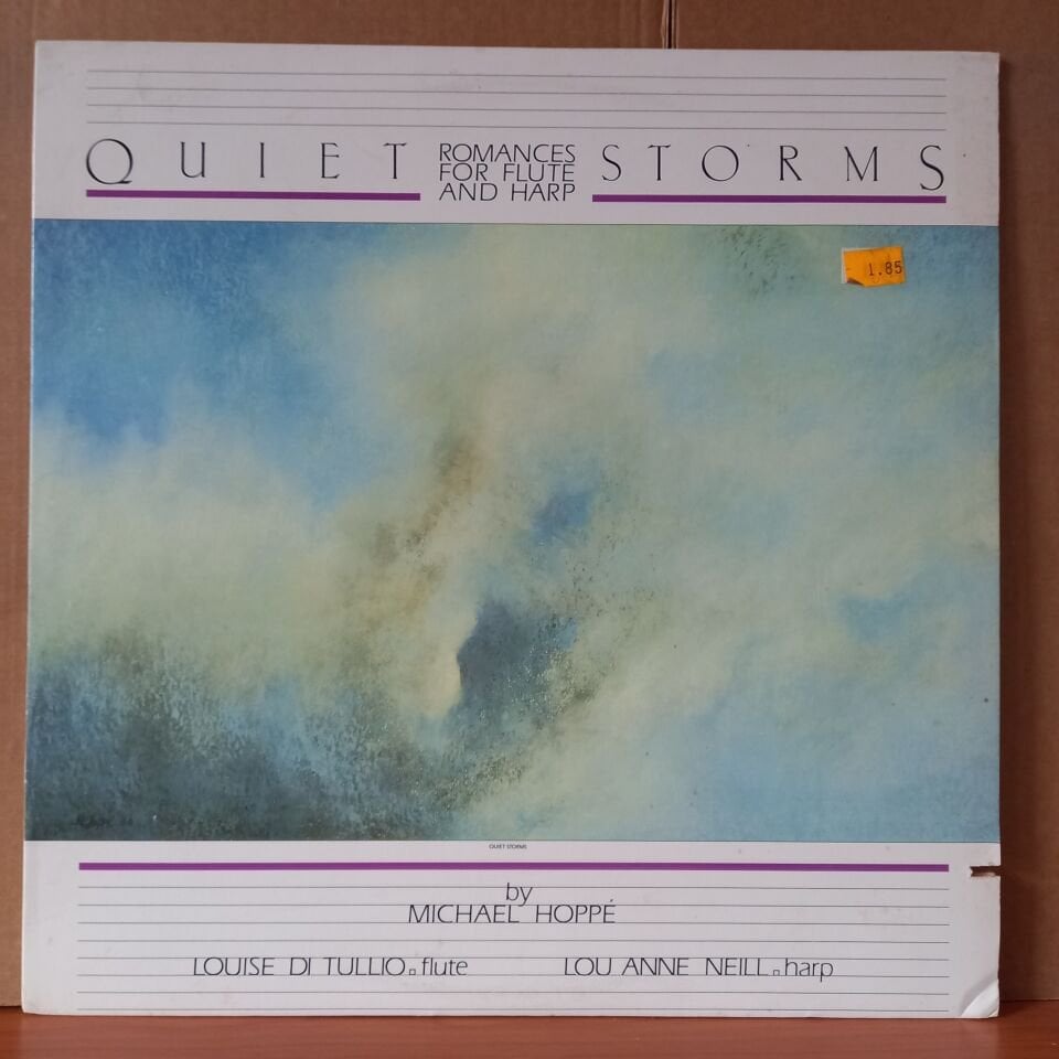 QUIET STORMS / ROMANCES FOR FLUTE AND HARP / MICHAEL HOPPE, LOUISE DI TULLIO, LOU ANNE NEILL (1988) - LP 2.EL PLAK