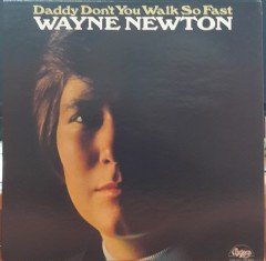 WAYNE NEWTON - DADDY DON'T YOU WALK SO FAST - PLAK 2.EL