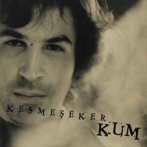 KESMEŞEKER - KUM (2004) - SIFIR CD