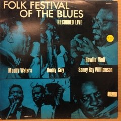 FOLK FESTIVAL OF THE BLUES LIVE MUDDY WATERS BUDDY GUY HOWLIN WOLF .. 1984 2.EL PLAK