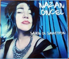 NAZAN ÖNCEL - SAKİN OL ŞAMPİYON CD 2.EL