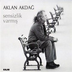 AKLAN AKDAĞ - SENSİZLİK VARMIŞ (2011) - CD SIFIR