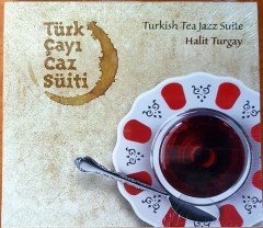 HALİT TURGAY - TÜRK ÇAYI CAZ SÜİTİ - CD SIFIR
