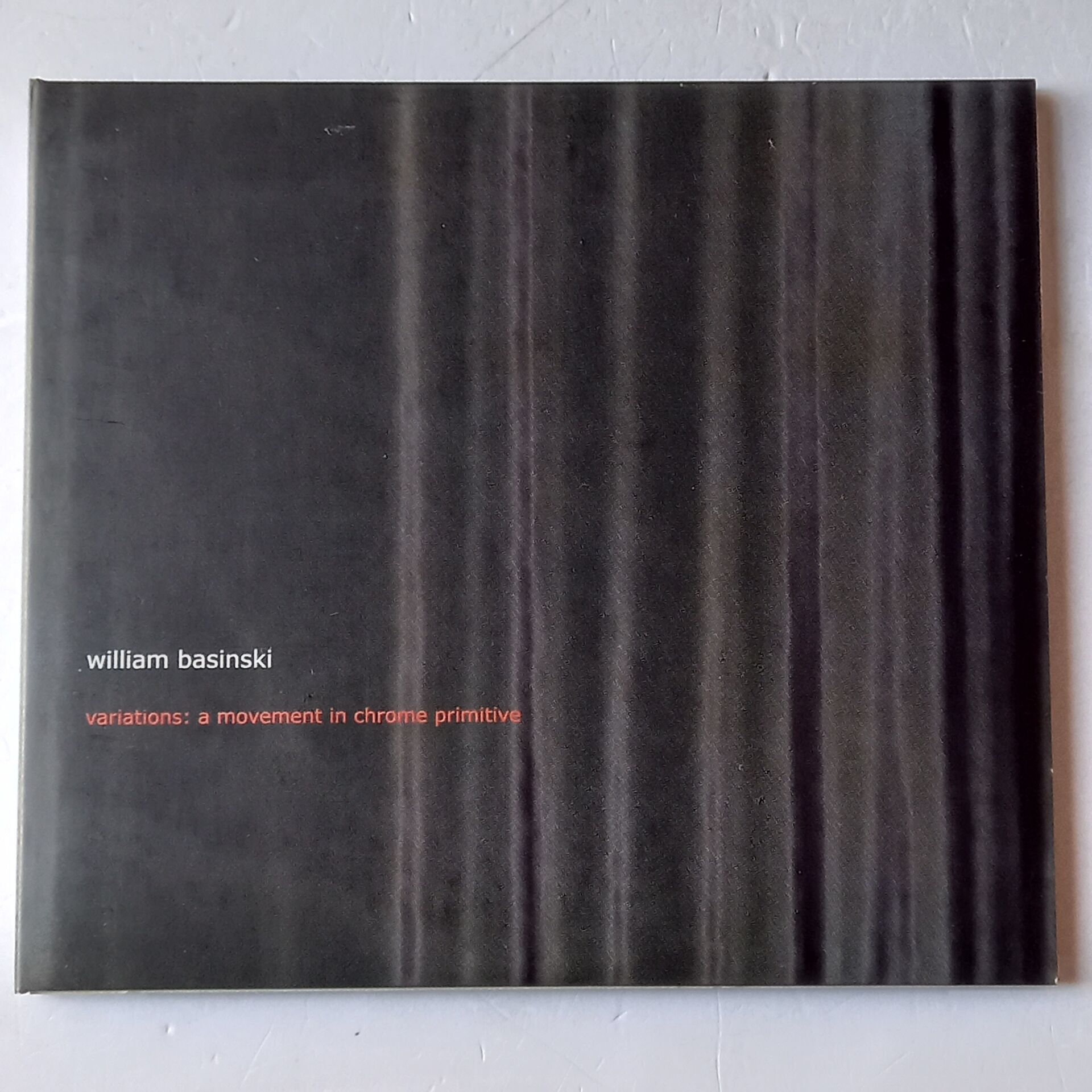 WILLIAM BASINSKI – VARIATIONS: A MOVEMENT IN CHROME PRIMITIVE (2004) - 2CD GATEFOLD CARDBOARD 2.EL