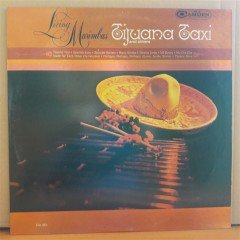 LIVING MARIMBAS - TIJUANA TAXI (1966) - LP 2.EL PLAK