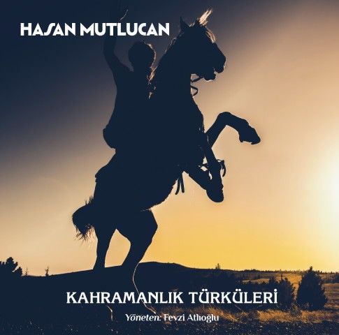 HASAN MUTLUCAN - KAHRAMANLIK TÜRKÜLERİ - LP 2025 BASIM SIFIR PLAK