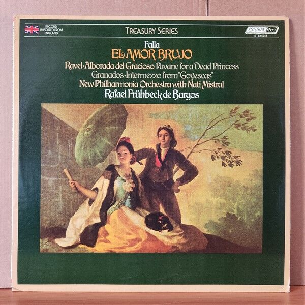 FALLA / RAVEL, GRANADOS / NEW PHILHARMONIA ORCHESTRA, NATI MISTRAL, RAFAEL FRÜHBECK DE BURGOS – EL AMOR BRAVO / ALBORADA DE GRACIOSO [PAVANE FOR A DEAD PRINCESS] / INTERMEZZO FROM ''GOYESCAS'' (1976) - LP 2.EL PLAK